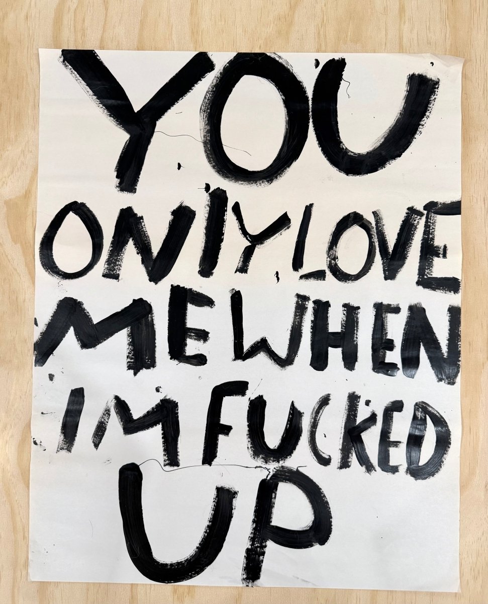 Eric Stefanski You Only Love Me When I'm Fucked Up, 2025 - Guy Hepner Editions